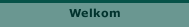 Welkom